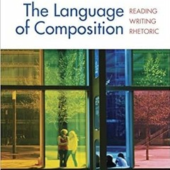 [VIEW] KINDLE PDF EBOOK EPUB The Language of Composition: Reading, Writing, Rhetoric