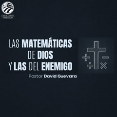 David Guevara | Las matemáticas de Dios y las del enemigo | 07/18/25