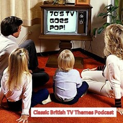 TV Goes Pop Podcast ! Classic British TV Themes from 70s and 80s