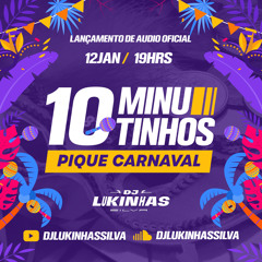 10 MINUTINHOS PIQUE DO CARNAVAL  2024