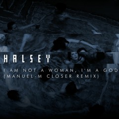 Halsey / Nine Inch Nails - I am not a woman, i'm a god (Manuel-M Closer remix)