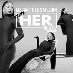 Megan Thee Stallion - HER (Nicolas Lacaille Remix)
