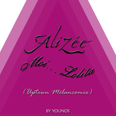 Alizée/Farmer - Moi Lolita (Uptown Mélancomix) by Younos