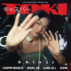 Toki (Remix) Casper magico, Anuel AA, Luar La L, izaak [feat. 2blejj]