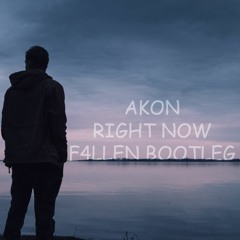 Akon - Right Now (F4LLEN Bootleg) FREE DOWNLOAD
