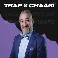 Trap X Chaabi