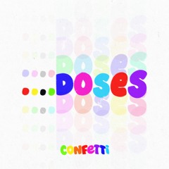 Confetti - Doses