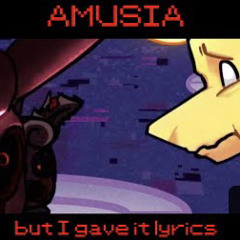 @SPRINGY’S AMUSIA WITH LYRICS not mine