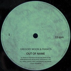 Francis, Gregory Moon - Out Of Name