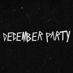 DECEMBER PARTY