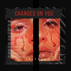 Changed On You (Prod. 1of1danny)