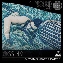SSL49 Moving Water Part 3
