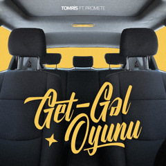 Tomris ft. @PRoMete - Get-Gəl Oyunu