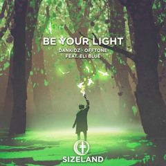 Dankidz, OFFTONE Feat. Eli Blue - Be Your Light
