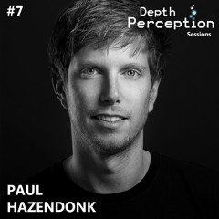 Depth Perception Sessions #7 - Paul Hazendonk
