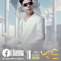 Nonstop -  Siêu Phẩm Vip 2025  ( Kệ ) - Dj Kenbjn remix