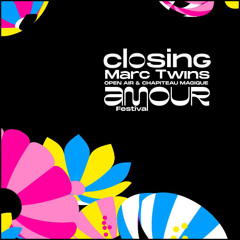 MARC TWINS @ AMOUR FESTIVAL /  CLOSING - CHAPITEAU MAGIQUE - 05.2022