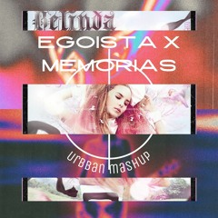 Belinda & Mora  - Egoista X Memorias (Urbban Mashup)