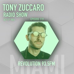 Tony Zuccaro Radio Show - EP119