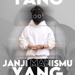 Janji Manismu Yang