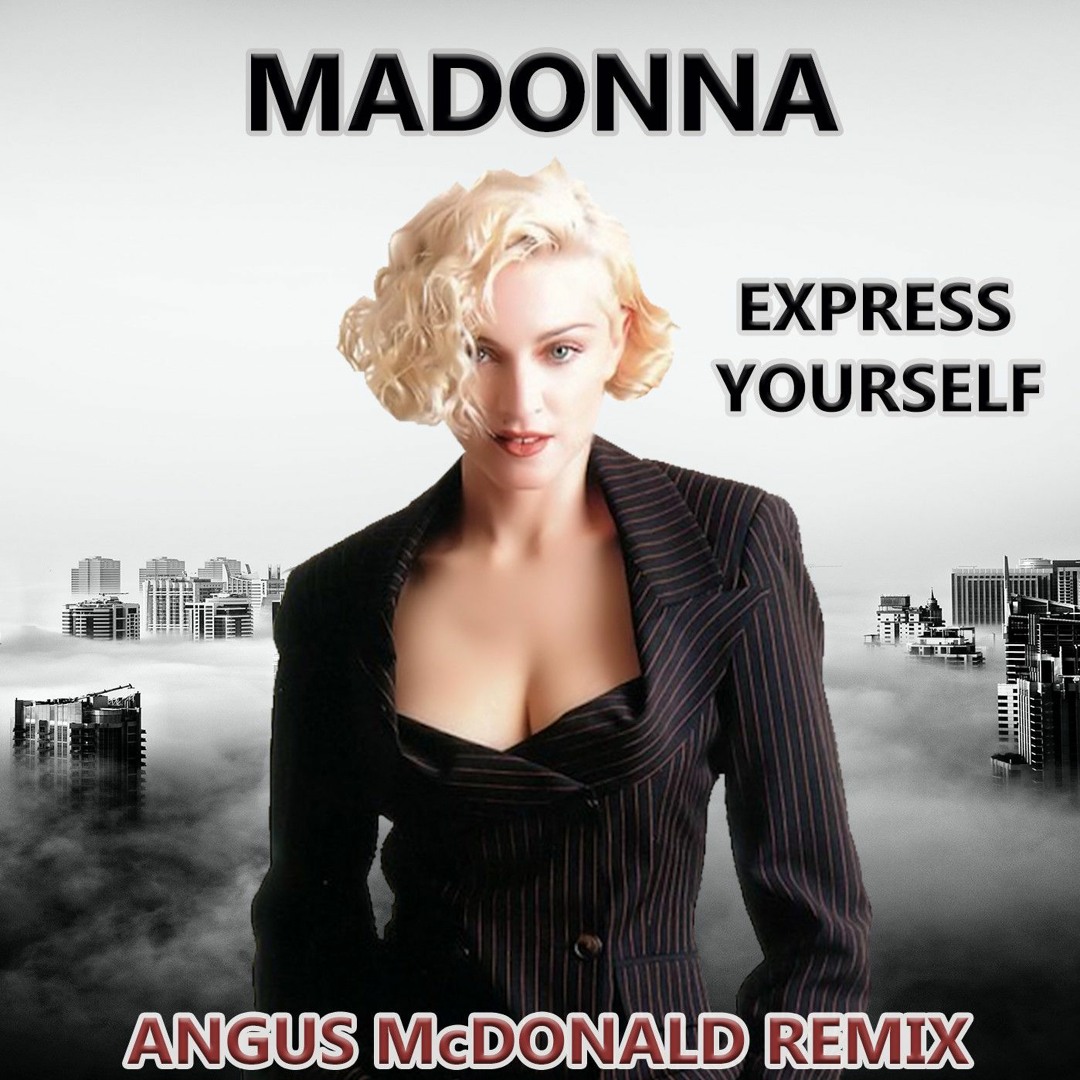 Stream Madonna - Express Yourself (Angus McDonald Remix) by Angus