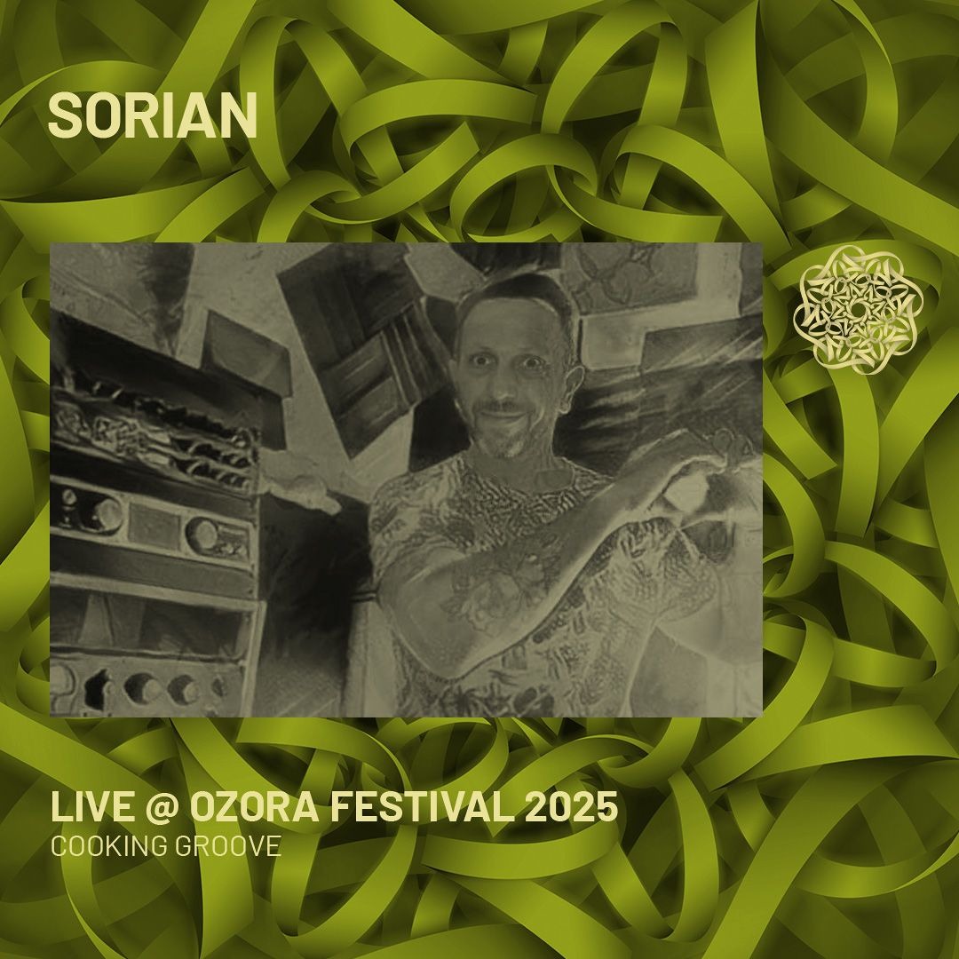 Stream Sorian - Live @ Ozora Festival 2025 | Cooking Groove by OZORA ...
