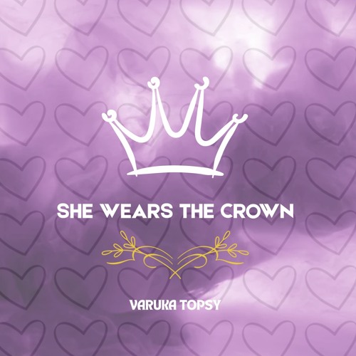 She Wears The Crown