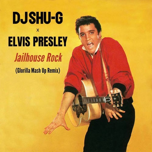 Elvis Presley "Jailhouse Rock"(DJ SHU-G Mash Up Remix)