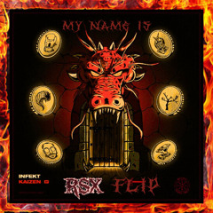 My Name Is (RSX Flip)