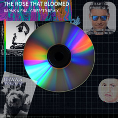 The Rose That Bloomed-Karms & Ena (Griffstr Remix)