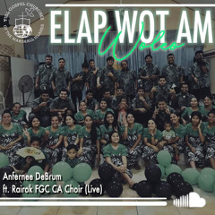 Anfernee ft. Rairok FG CA Choir (Live) - Elap wot am woleo