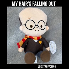 My Hair's Falling Out