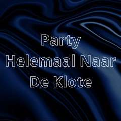 Party Helemaal Naar De Klote (MB Beats mashup)