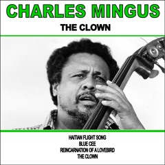 Charles Mingus – The Clown