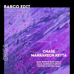#036 : Chase Marrakech Keyta (Barco Edit) [FREE DOWNLOAD]
