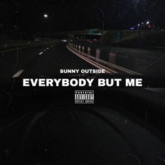 Everybody But Me