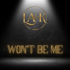 Won't Be Me - Lauren, Amber & Kenna