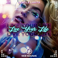 Gentle Limits - Live Your Life