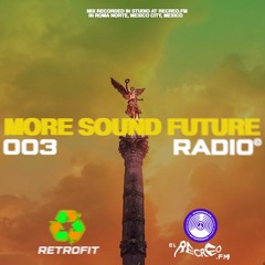 More Sound Future Radio 003 [Mexico City]