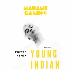 Madame Gandhi - Young Indian (PoetED Remix)