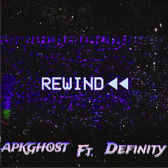 Rewind Ft. Definity