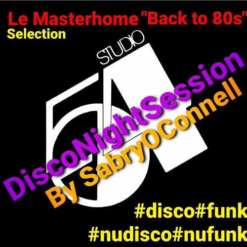 Back To The 80s 5 MasterHome Selection Studio 54 DiscoNightSession