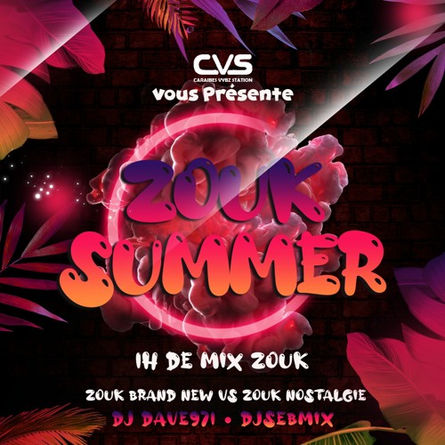 CVS - DJ DAVE971 & DJSEBMIX - MIXTAPE ZOUK SUMMER