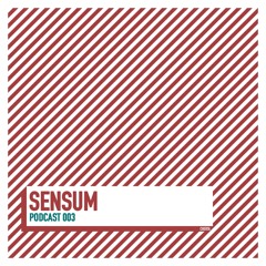 PODCAST 003 / SENSUM