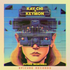 PREMIERE: Kay - Chi & Keymon - Future Memories (Marcus Christiansen EU Dance Remix) [EPICURE]