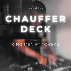 Chauffer Deck - ( King Men ft Tchecko )