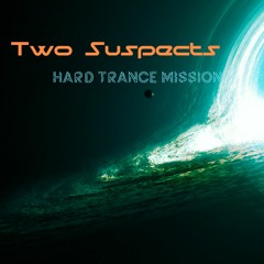 Two-Suspects - Hard Trance Mission