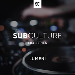 Subculture Mix Series.007 - Lumeni