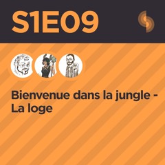 Bienvenue dans la jungle S1E09 (La loge)