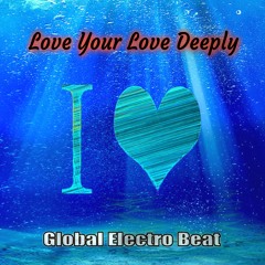 Love Your Love Deeply